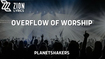 Overflow of Worship | Planetshakers (Lyric Video)