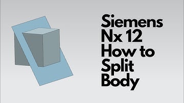 Siemens Nx 12 - How to  Split Body