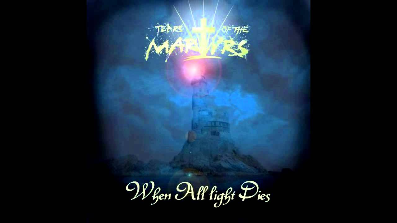 Tears of the Martyrs: When All Light Dies (Full Album)