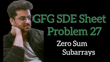 Zero Sum Subarrays || GFG SDE Sheet || Problem 27 #gfg #coding #sdesheet  #geeksforgeeks