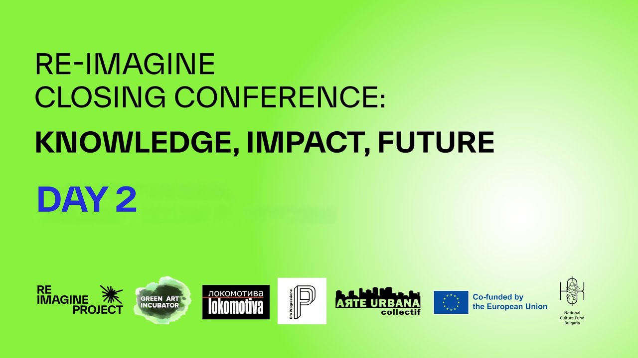 Re-Imagine Final Conference: Knowledge, Impact, Future // Day