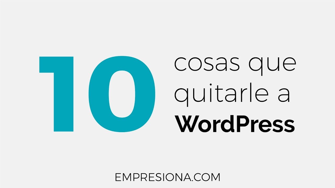 10 Cosas que puedes quitarle a tu WordPress para hacerlo más ligero