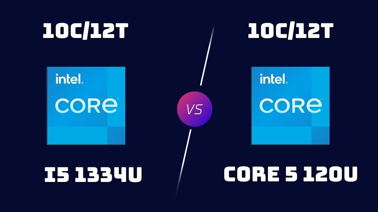 i5 1334U vs Core 5 120U – Laptop CPU Performance Showdown - YouTube