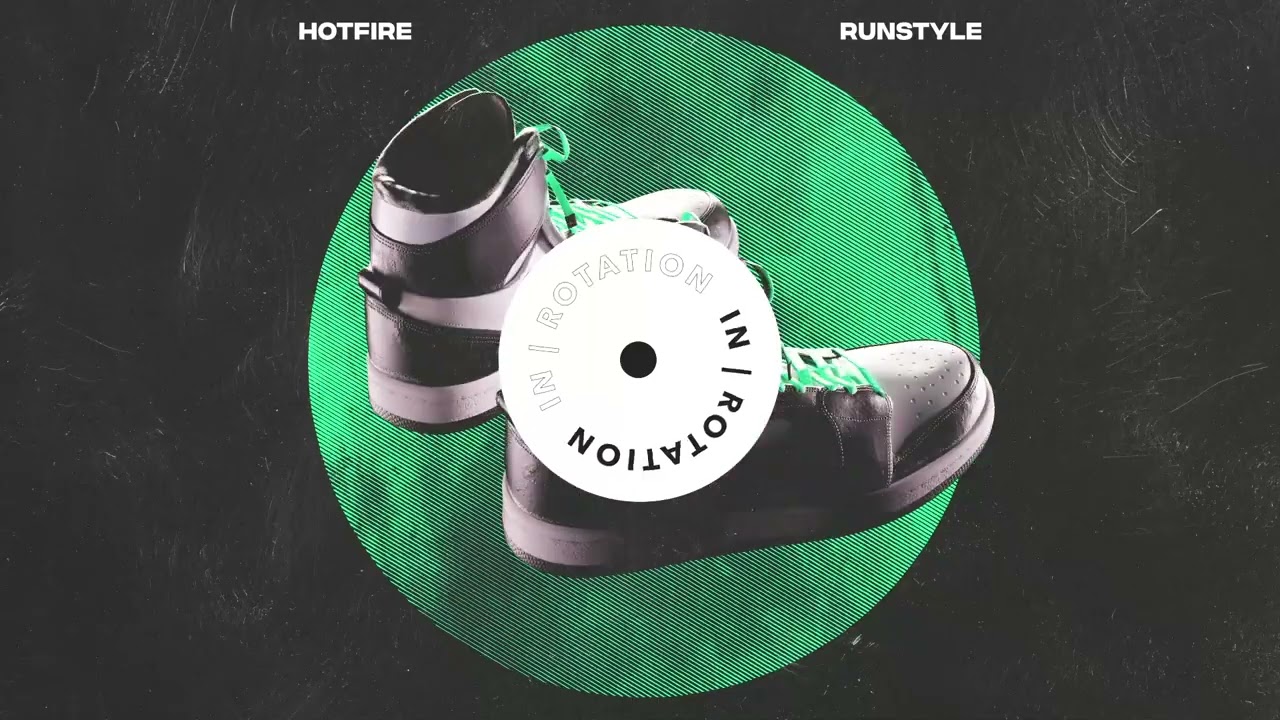 Watch Hotfire - Run Style | IN / ROTATION on YouTube Watch Hotfire - Run Style | IN / ROTATION on YouTube