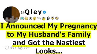 I Announced My Pregnancy to My Husband's Family and Got the Nastiest Looks...