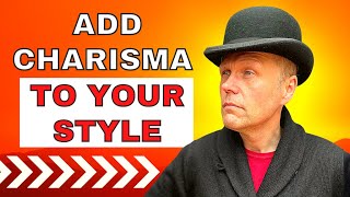 ADD CHARISMA TO YOUR STYLE  LOOK GREAT BY ADDING PERSONALITY TO YOUR DRESS SENSE