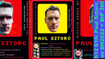 S12 E10: Paul Sztorc on Baltic Honeybadger 2022 & BIP 300