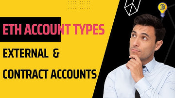 Types of ETH accounts: EOA & CA