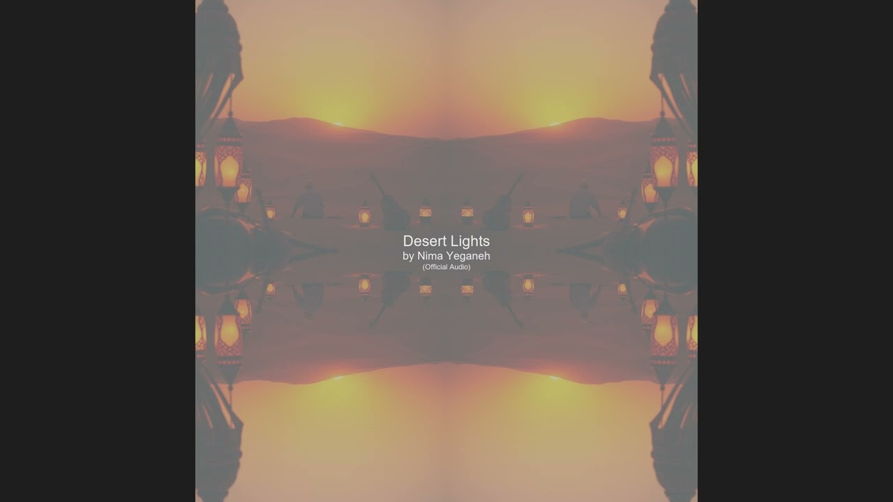 Desert Lights by Nima Yeganeh Official Music
