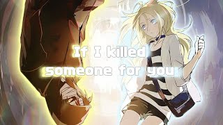 ▫NightCore▫If I killed someone for you [AMV] Resimi