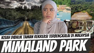 KISAH DIBALIK TAMAN REKREASI TERBENGKALAI DI MALAYSIA -MIMALAND PARK