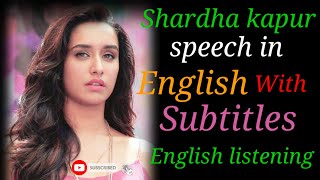Shardha kapur speech in English with subtitles || speech in English  || shardha kapur speech