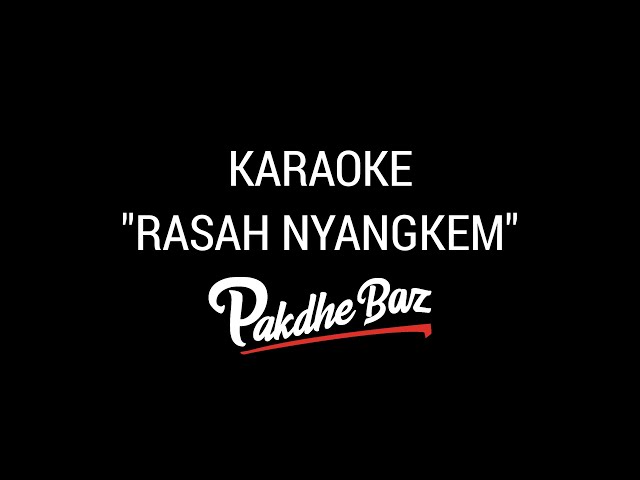 Pakdhe Baz - RASAH NYANGKEM (KARAOKE) urusono urusanmu rasah ngurusi uripku yen seneng sawangen.. class=