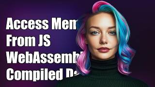 How do I access compiled memory in WebAssembly from js