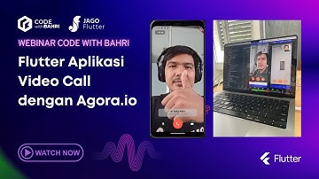 Webinar Flutter Membuat Aplikasi Video Call dengan Agora.io