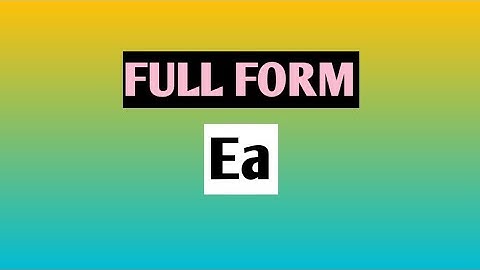 Full Form Ea.