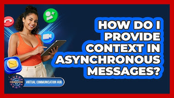 How Do I Provide Context In Asynchronous Messages?