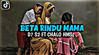 LAGU JOGET BETA RINDU MAMA REMIX 2026‼️D7S2 FT CHALO HMS🔥🌴