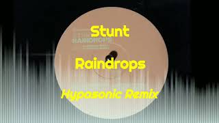 Stunt - Raindrops (Hypasonic Remix)
