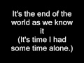 IT'S THE END OF THE WORLD (AS WE KNOW IT) LYRIC VIDEO