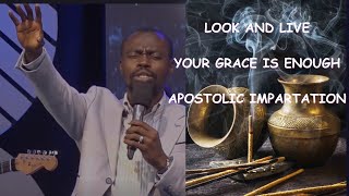 Look And Live |Your Grace Is Enough |Apostolic Impartation  Apostle Grace Lubega