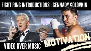 Fight Ring Introductions- Gennady Golovkin