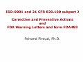 CAPA (ISO9001 and QSR) and Responding to FDA Warning Letters. Peivand Pirouzi, Ph.D.