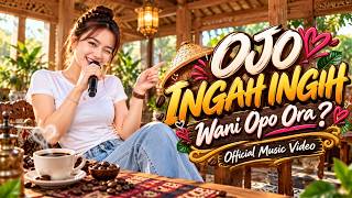 OJO INGAH-INGIH 😄 Wani Opo Ora, Mas Bro? Bapakku Galak Lho! | Official Music Video