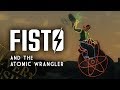 Fisto and the Atomic Wrangler - Wang Dang Atomic Tango - Fallout New Vegas Lore