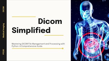 Dicom Simplified: a course about dicom files with Python