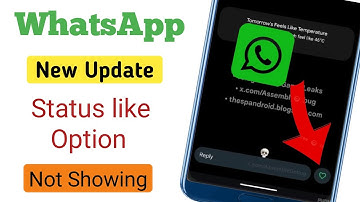 WhatsApp Status Like Option New Update | How to Fix WhatsApp Status Like Button Option Not Showing
