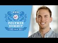 The Polymer Summit 2015 Roundup