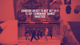 Dancers React to NCT 127 엔시티 127 'Lemonade' Dance Practice