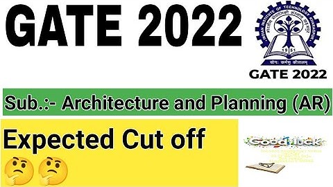 GATE  2022 | cut off Marks ARCHITECTURE AND PLANNING