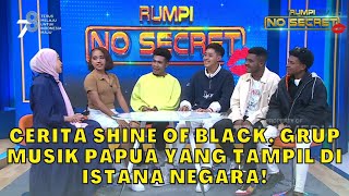 Cerita Shine of Black, Grup Musik Papua Yang Tampil di Istana Negara! | RUMPI (18/8/23) P2