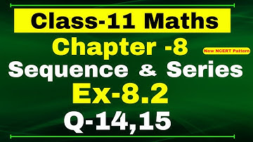 Class-11 Maths | Ex-8.2, Q-14,15 | Chapter 8 ( Sequence and Series ) | NCERT Math