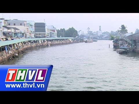 THVL | Ký sự “Bên dòng Sa Giang” – Tập 5: Chợ Sa Đéc