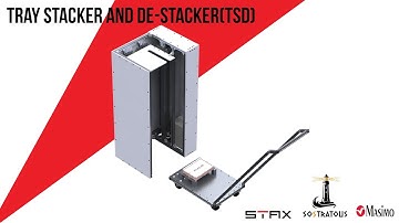 Tray Stacker and De-stacker by STAX Engineering and Team Sostratous