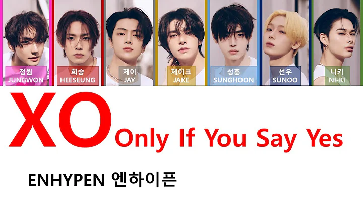 ENHYPEN(엔하이픈) - XO (Only If You Say Yes) [Han/Rom/Eng] Color Coded Lyrics