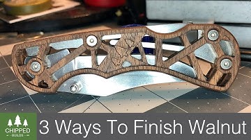 3 Ways To Finish Walnut Knife Handles || How To
