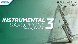 Instrumental Saxophone volume 3 - Embong Rahardjo (audio full album)