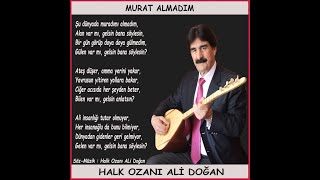 Halk Ozanı Ali Doğan - Murat Almadım Resimi