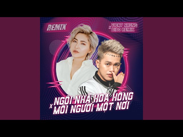 Mashup Ngôi Nhà Hoa Hồng / Mỗi Người Một Nơi (Bibo Remix) class=