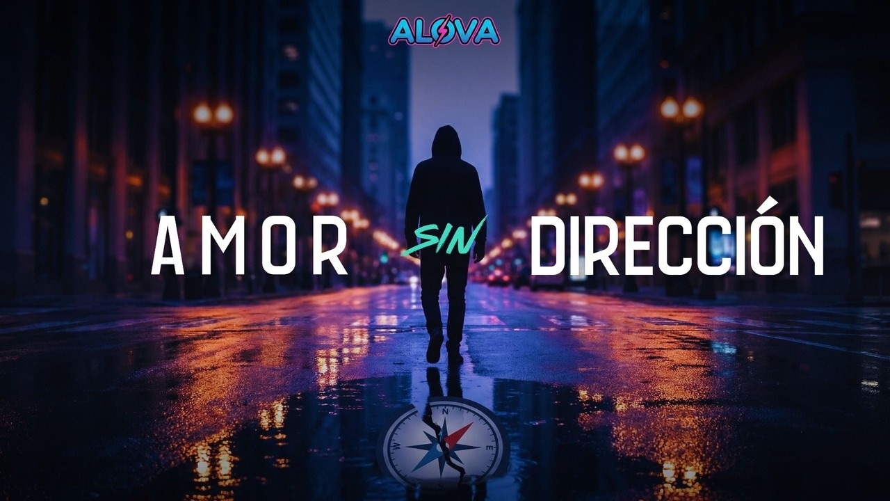 Alova — Amor Sin Dirección | R&B URBANO × REGGAETÓN MELÓDICO × RAP EMOCIONAL