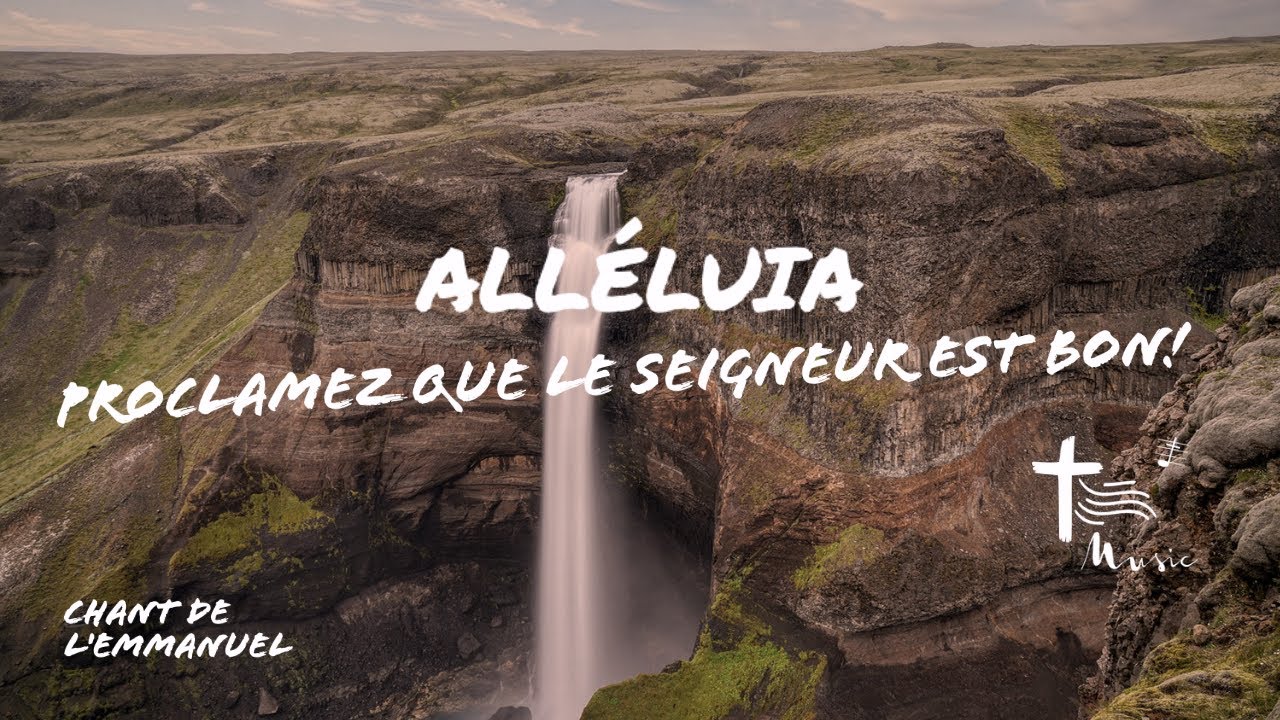 Alléluia Proclamez Que Le Seigneur Est Bon