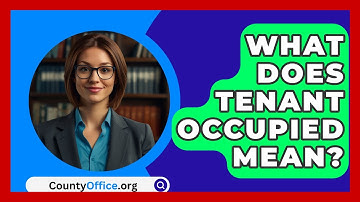 What Does Tenant Occupied Mean? - CountyOffice.org