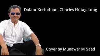 Dalam Kerinduan, Charles Hutagalung, Cover by Munawar M Saad