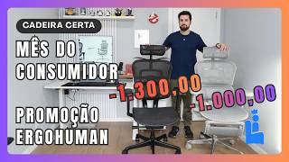 Cadeiras Ergohuman Ultra e Elite em campanha mês do consumidor #ergohuman #cadeira #cadeiras