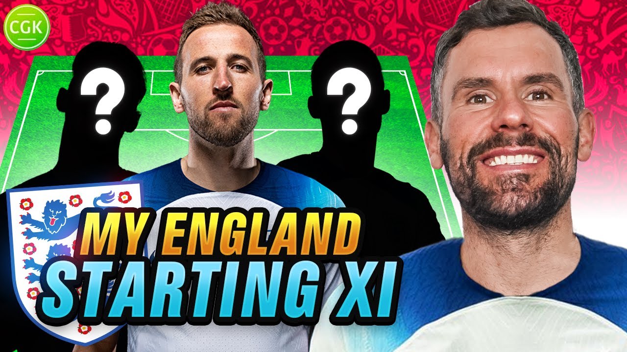 My ENGLAND STARTING XI for the WORLD CUP 2022 is...