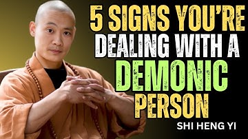 “5 Signs You’re Dealing with a Demonic Person”, | Shi Heng Yi Motivation